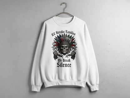 He Breaks Families We Break Silence Sweatshirt