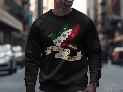 Act Justly Love Mercy Dove Design Sweatshirt