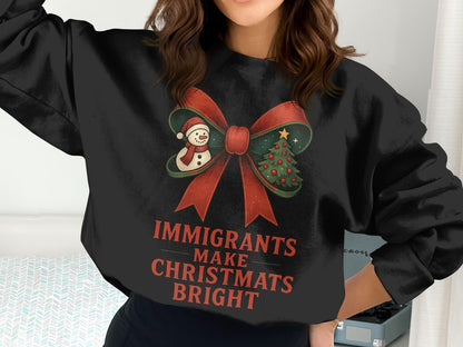 Immigrants Make Christmas Bright Sweatshirt
