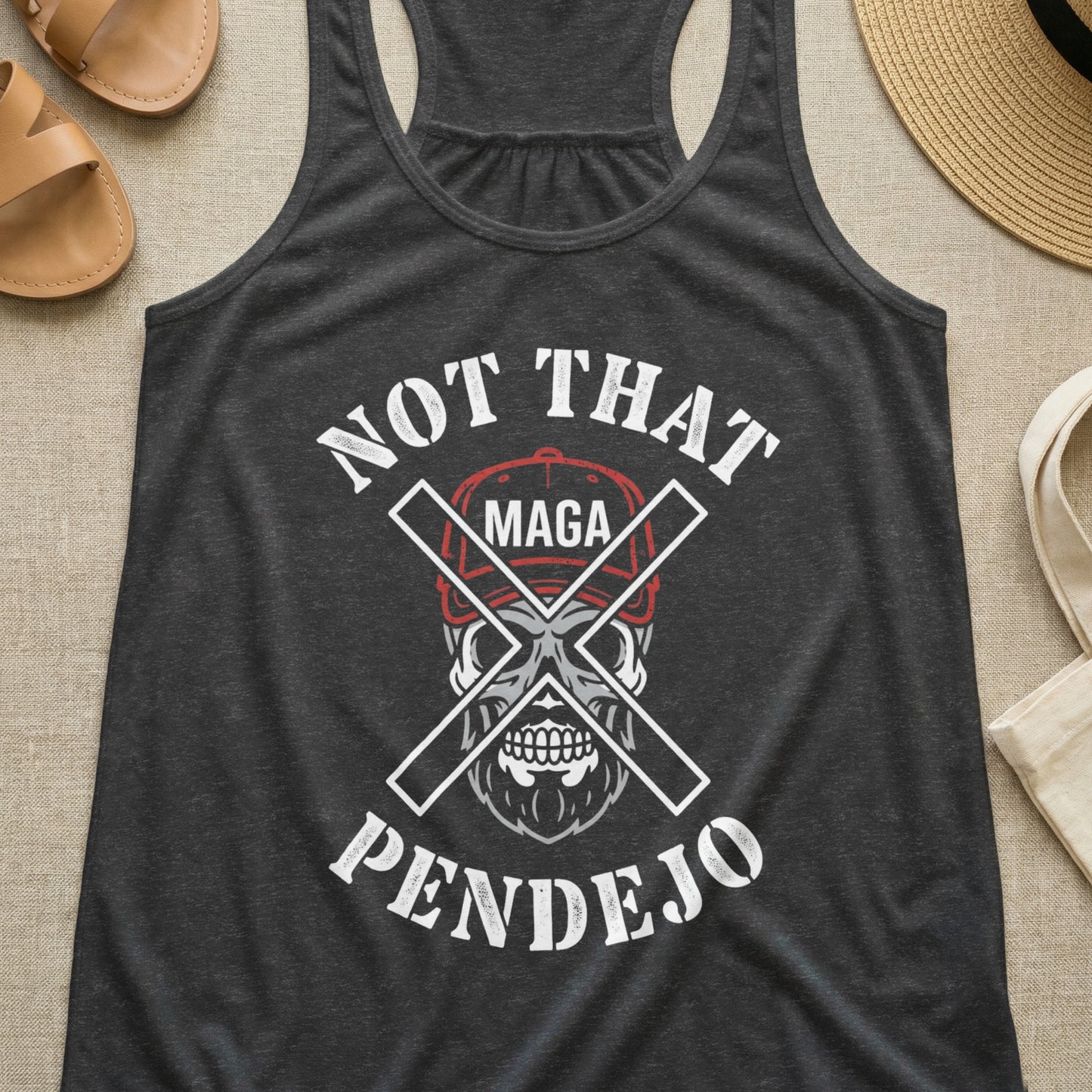 Dark grey tank top with "NOT THAT MAGA PENDEJO" text and a skull graphic.