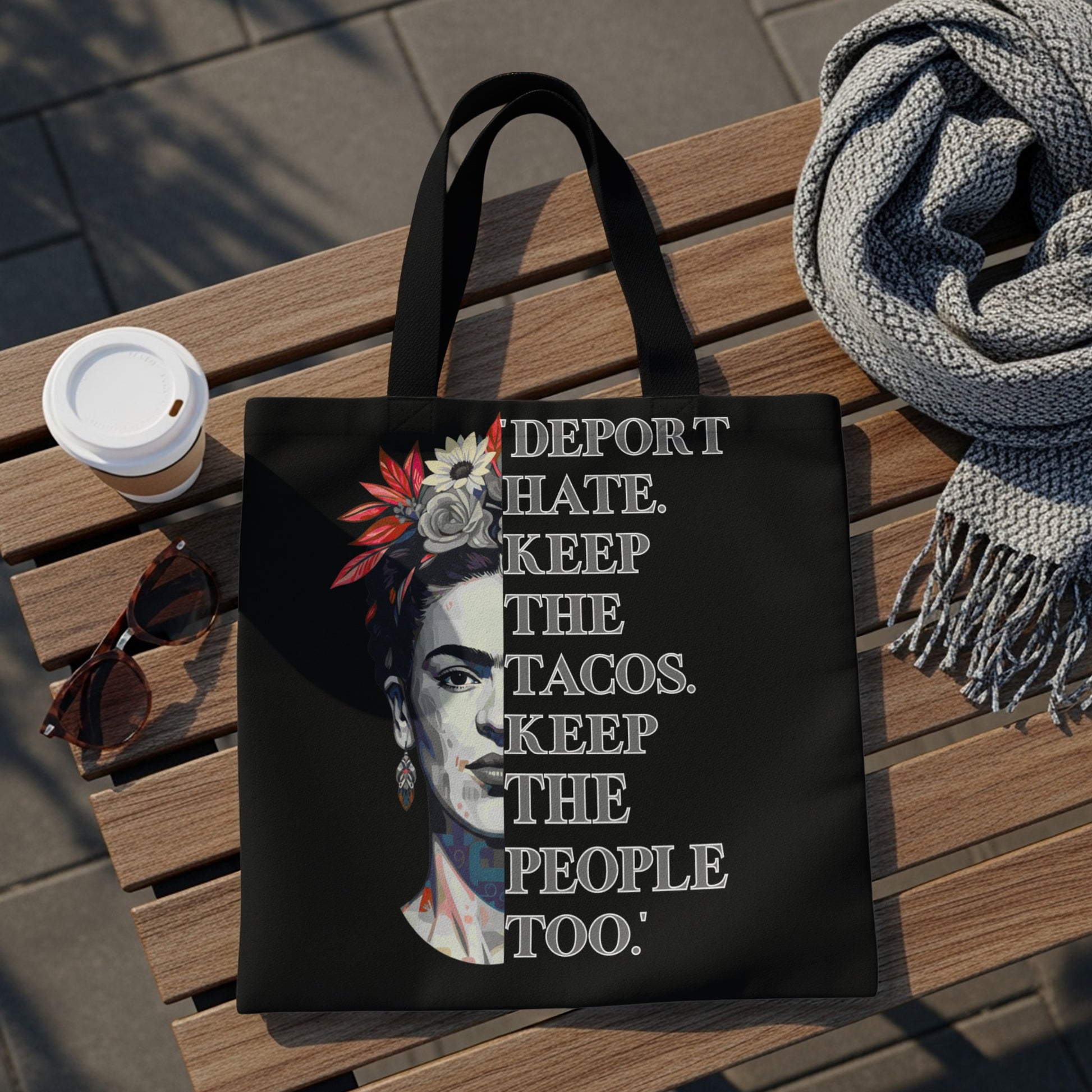 Tote bag with Frida Kahlo portrait and text "Deport hate. Keep the tacos. Keep the people too."