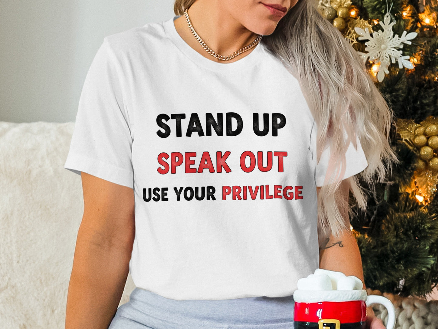 Stand Up Speak Out Use Your Privilege Graphic Tee