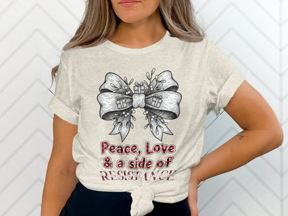 Peace Love & a Side of Resistance T-shirt