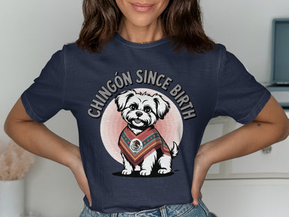 Chingón Since Birth Cute Dog Graphic Design Shirt product