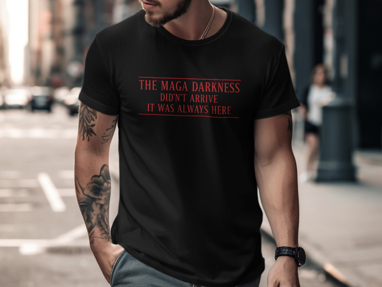 Black t-shirt with red text "The Maga Darkness Didn't Arrive It Was Always Here".