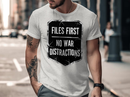 Files First No War Distractions T-shirt