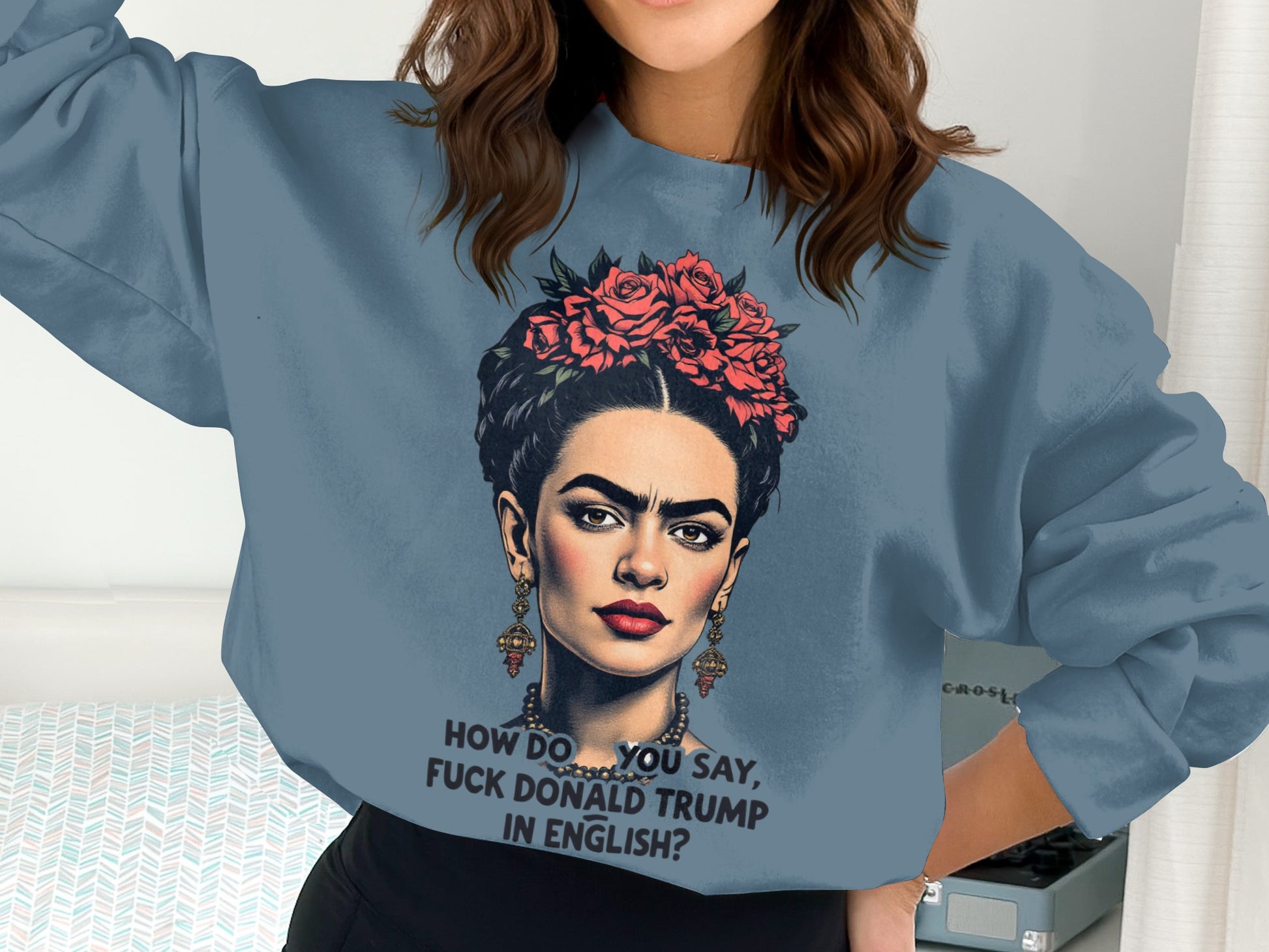 How Do You Say Eff Donald Trump in English Sweatshirt