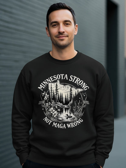 Minnesota Strong Not MAGA Wrong Sweatshirt