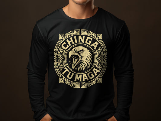 Chinga Tu Maga Eagle Design Long Sleeve Shirt