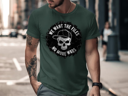 We Want The Files No More Wars Graphic T-shirt