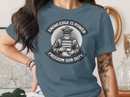 Knowledge is Power Freedom Our Duty T-shirt