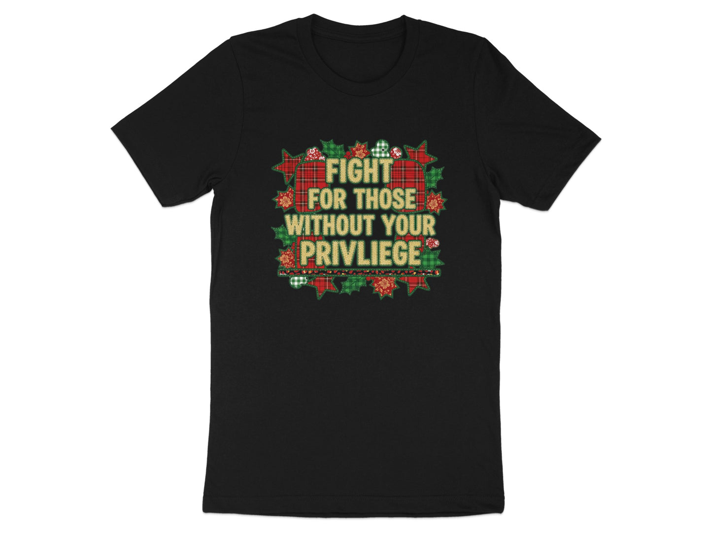 Fight for Those Without Your Privilege shirt