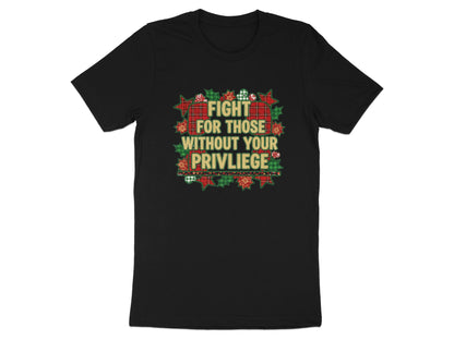 Fight for Those Without Your Privilege shirt