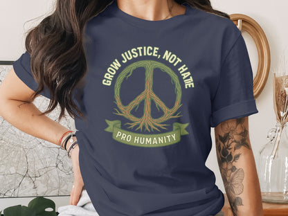 Grow Justice Not Hate Peace Pro Humanity Shirt product