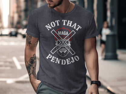 Man wearing dark t-shirt with "NOT THAT MAGA PENDEJO" text and crossed bones.