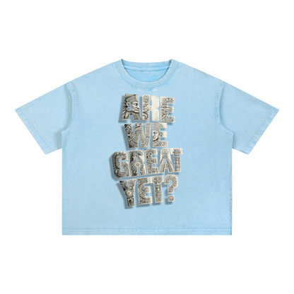 Are We Great Yet with Subtle FDT Mineral Wash Boxy Cotton T-ShirtAre