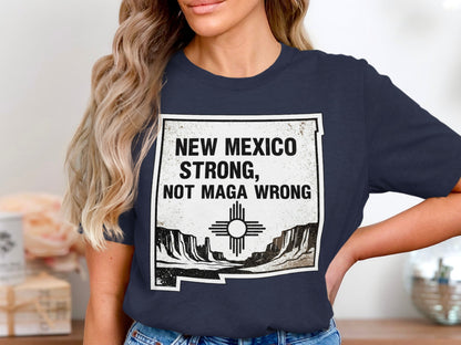 New Mexico Strong Not Maga Wrong T-shirt product type