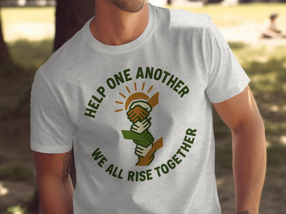 Help One Another We All Rise Together T-shirt product