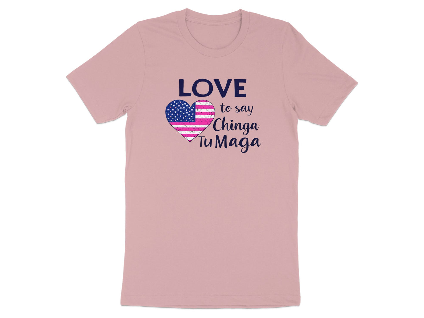 Love to Say Chinga Tu Maga Heart Graphic Shirt