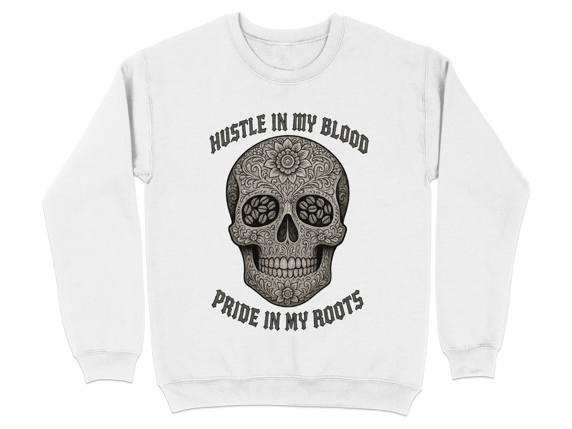 Hustle In My Blood Pride In My Roots sweatshirt