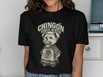 Chingón Since Birth T-Shirt with Dog Graphic product