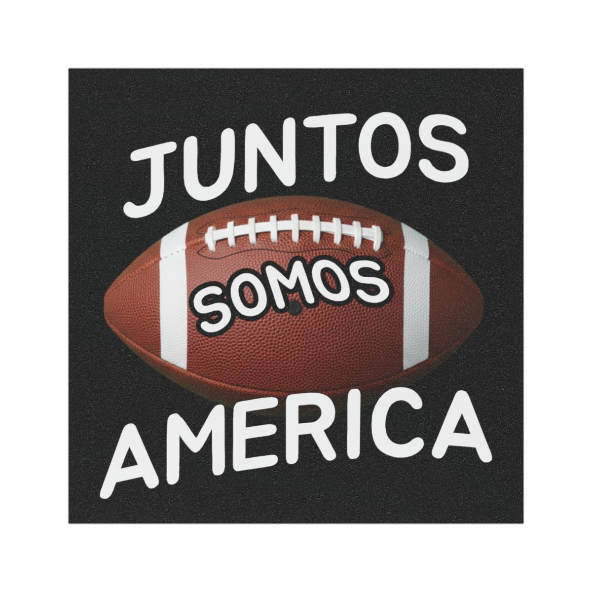 Juntos Somos America Football Themed Graphic Design