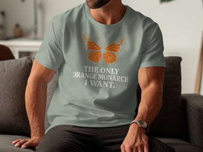 The Only Orange Monarch I Want T-shirt product