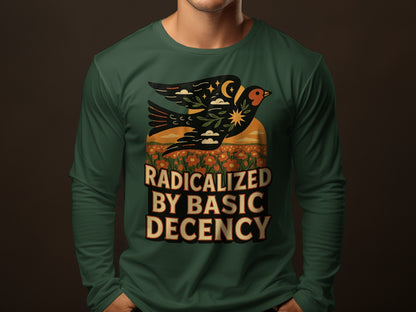 Radicalized by Basic Decency Long Sleeve Shirt
