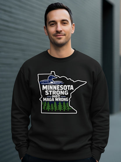 Minnesota Strong Not MAGA Wrong Sweatshirt
