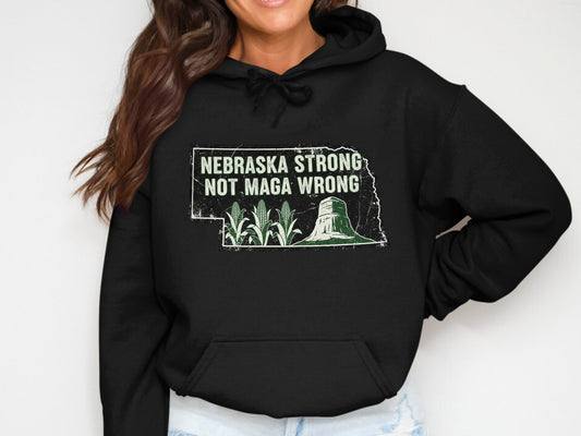 Nebraska Strong Not MAGA Wrong Hoodie product