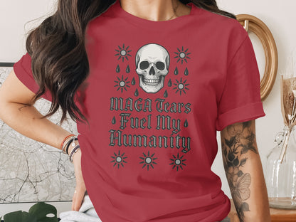 MAGA Tears Fuel My Humanity Skull Graphic Tee