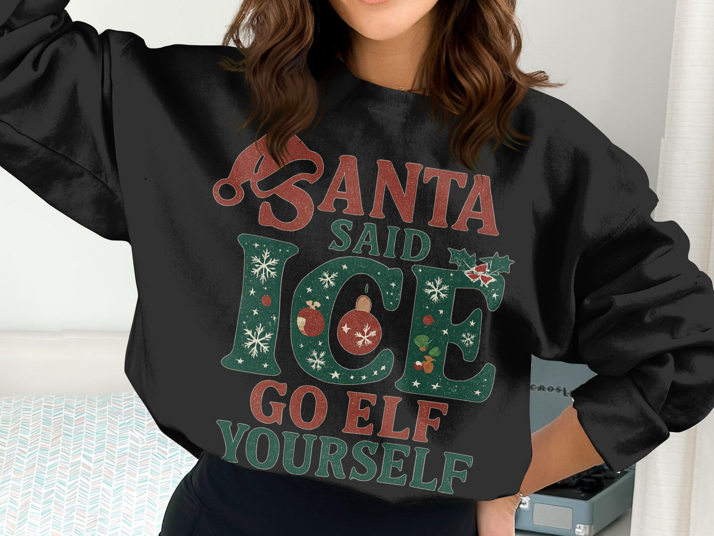 Santa Said Ice Go Elf Yourself Text Sweatshirt
