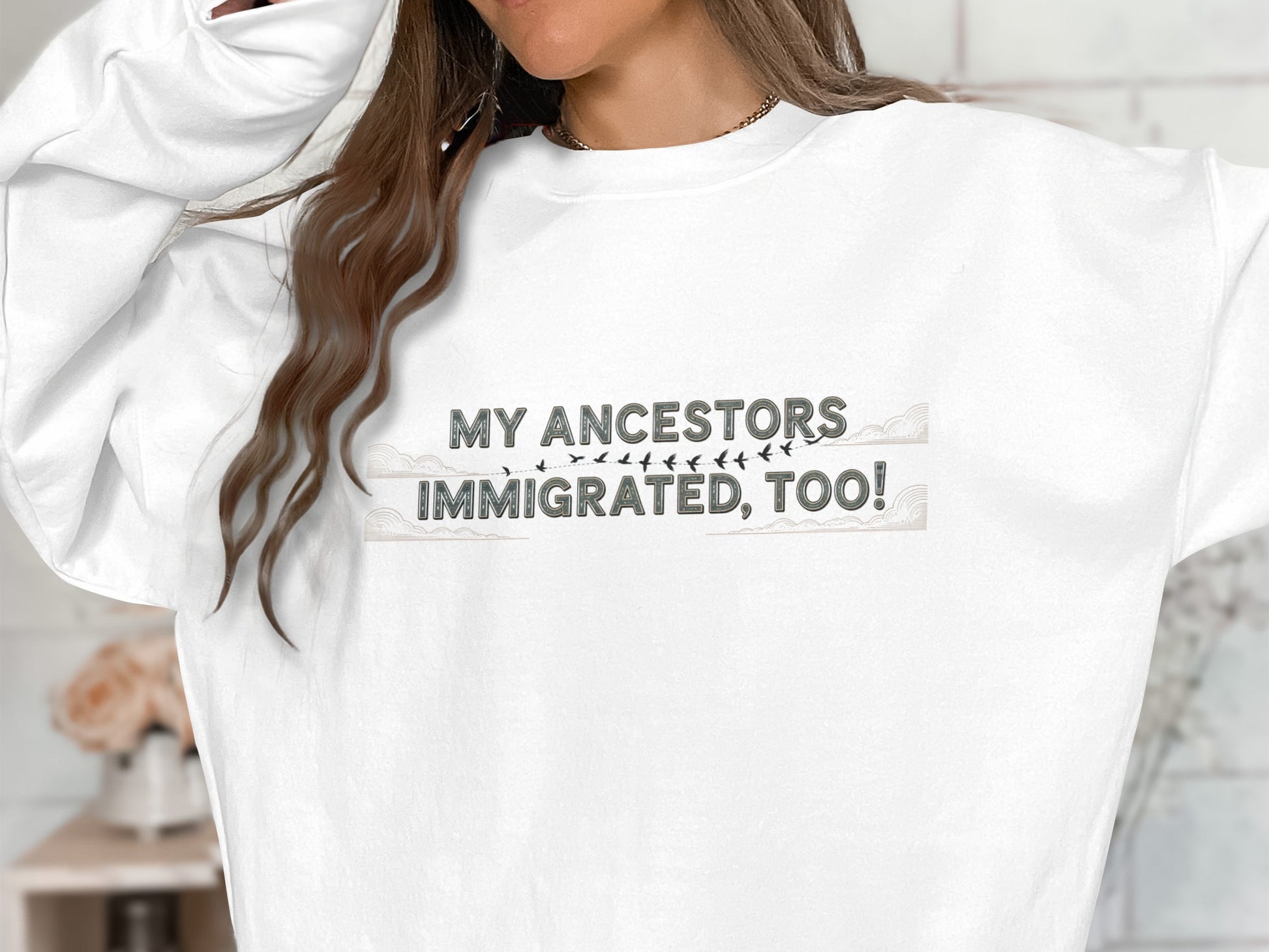 My Ancestors Immigrated Too Graphic Sweatshirt product