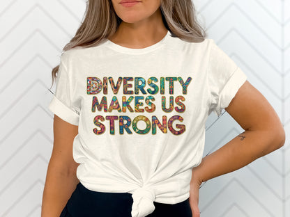 Diversity Makes Us Strong Graphic T-shirt