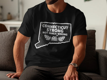 Connecticut Strong Not MAGA Wrong T-shirt product