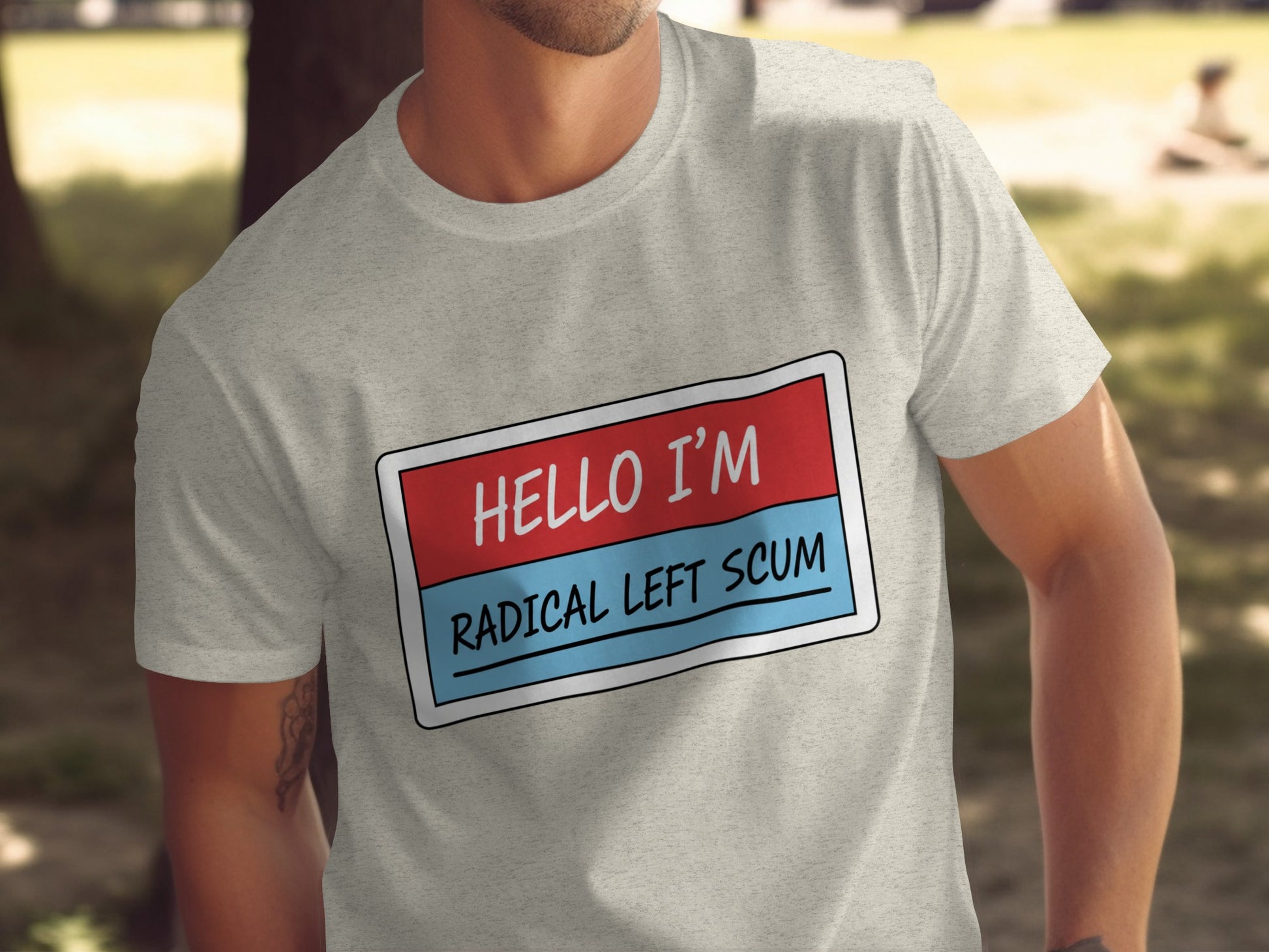 HELLO I'M RADICAL LEFT SCUM printed humor shirt