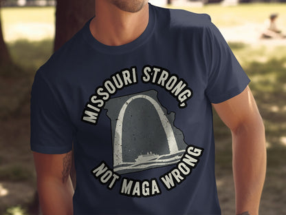 Missouri Strong Not MAGA Wrong Graphic T-Shirt product type