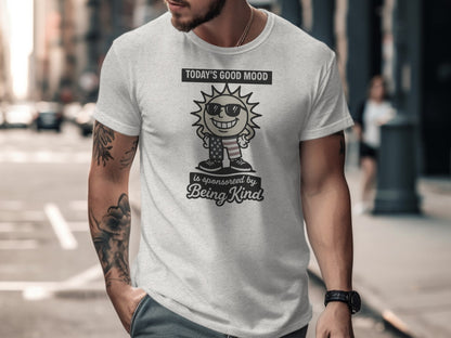 Today's Good Mood Sponsored by Being Kind T-shirt