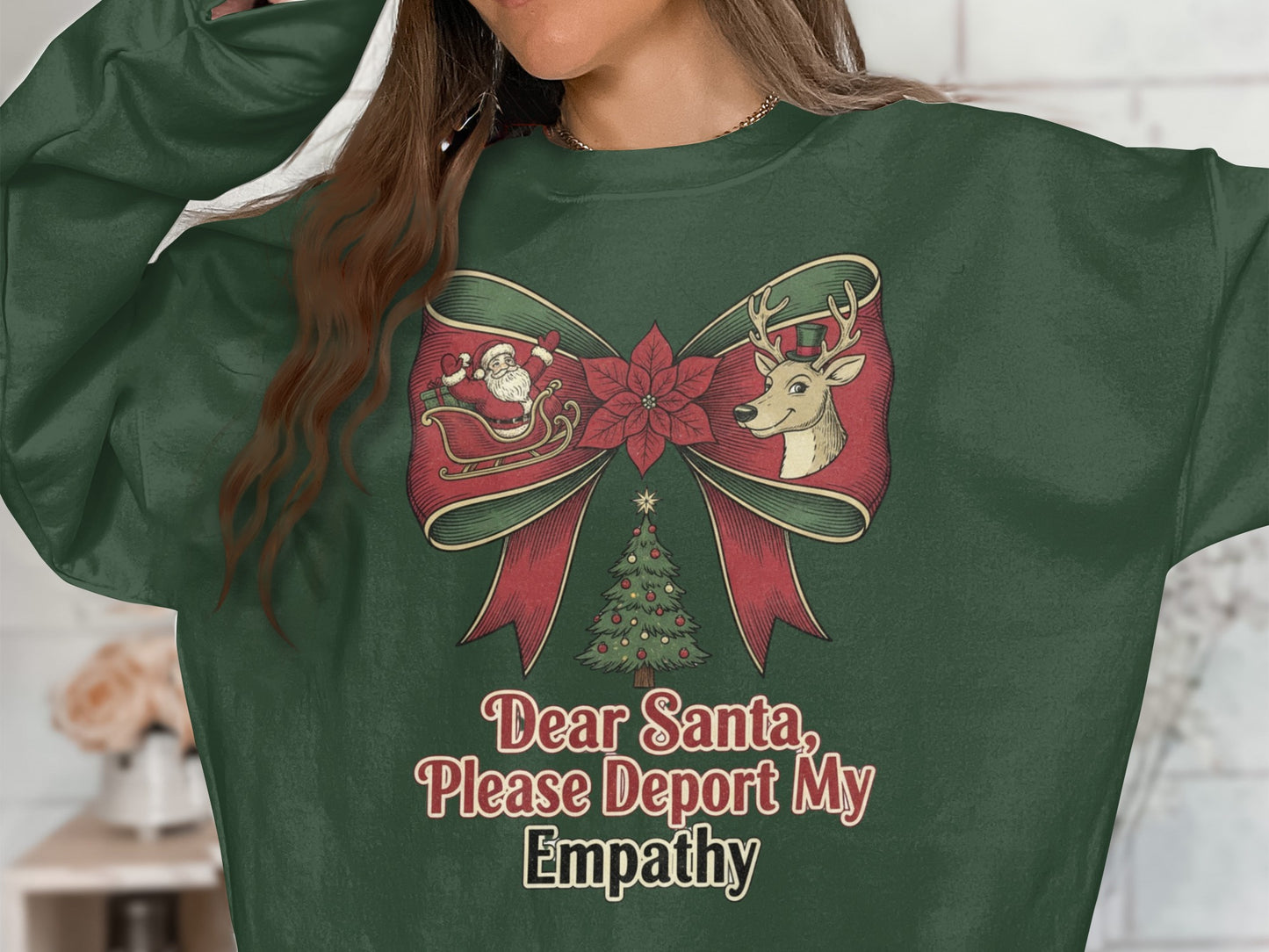 Dear Santa Please Deport My Empathy Sweatshirt