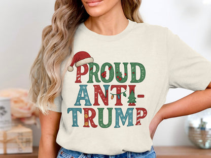 Proud Anti-Trump Statement Holiday T-Shirt