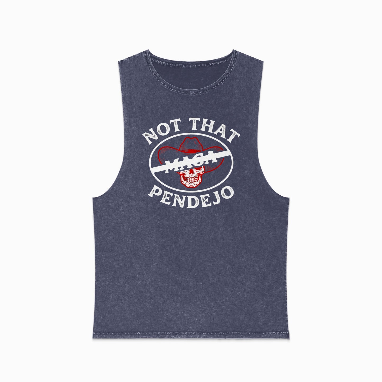 Muscle tank with "NOT THAT MAGA PENDEJO" and skull graphic.