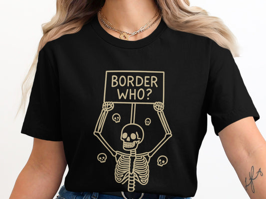 Border Who Skeleton Holding Sign Graphic T-Shirt product type