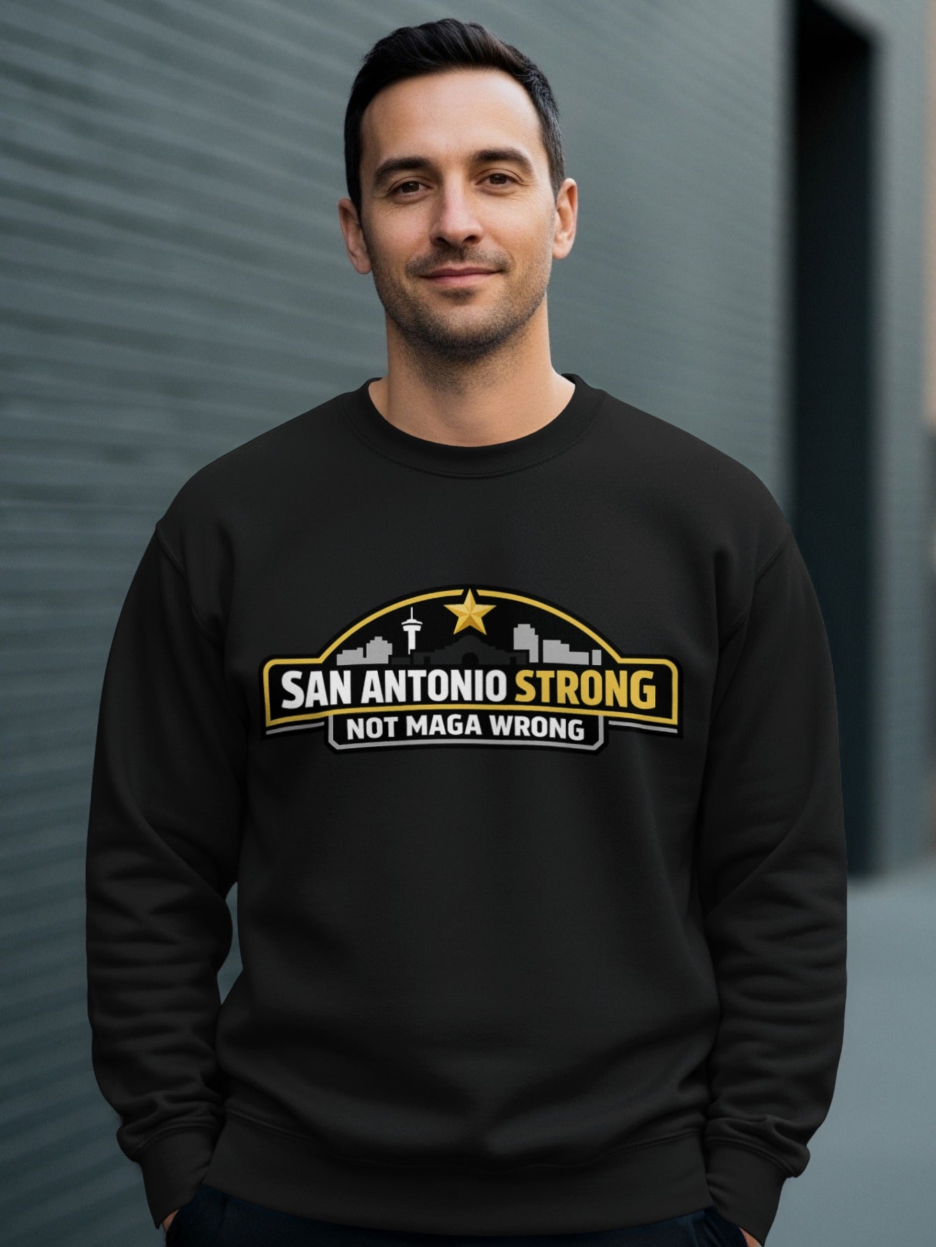 San Antonio Strong Not MAGA Wrong Graphic Sweatshirt