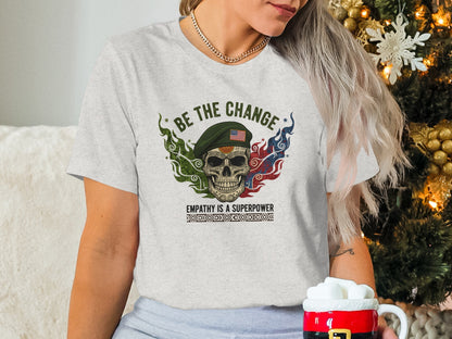 Be the Change Empathy Is a Superpower Shirt