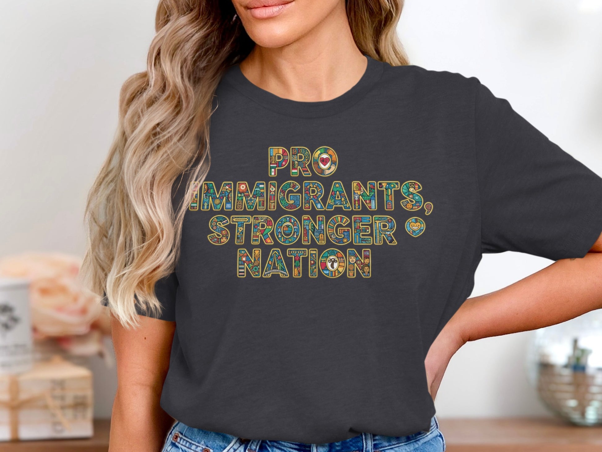 Pro Immigrants Stronger Nation T-shirt