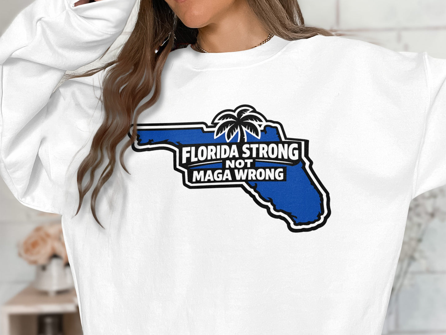 Florida Strong Not Maga Wrong Graphic Sweatshirt