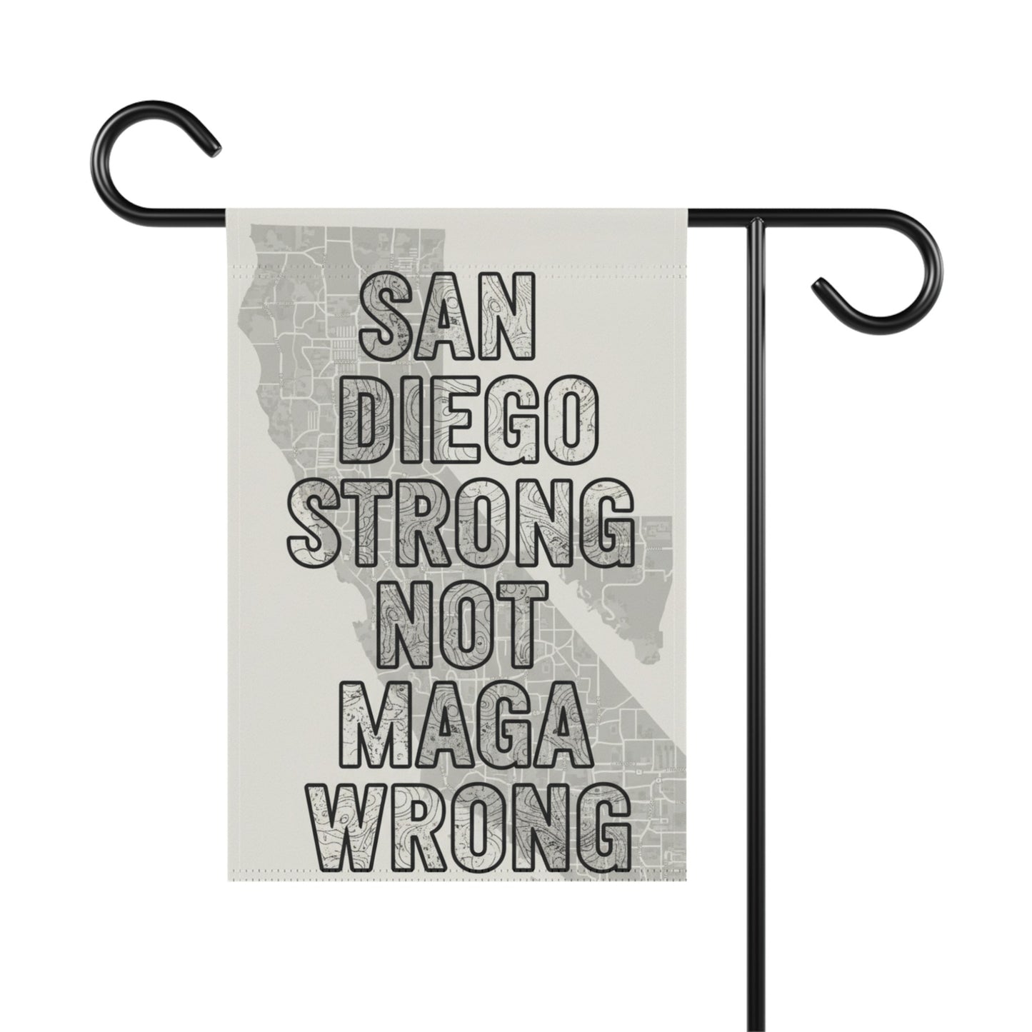 San Diego Strong Not MAGA Wrong garden flag