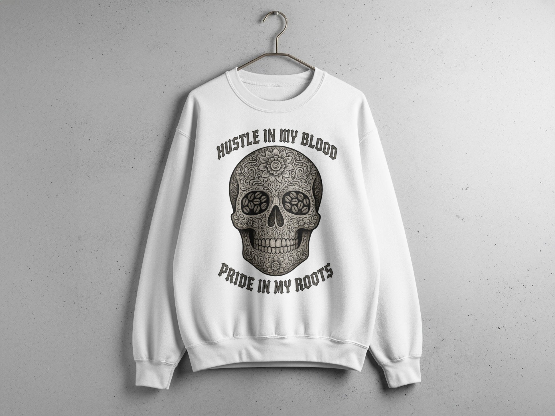 Hustle In My Blood Pride In My Roots sweatshirt