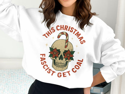 This Christmas Fascist Get Coal Sweatshirt