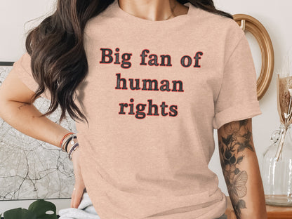 Big fan of human rights text print shirt product